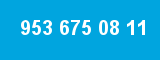 953 675 08 11